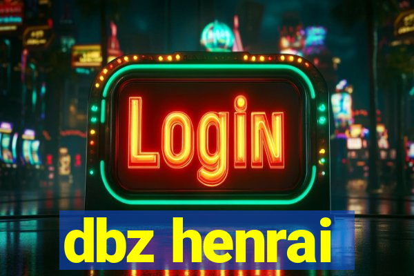 dbz henrai